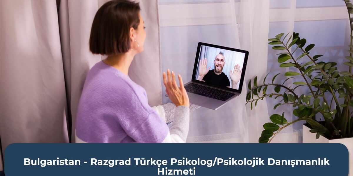 Bulgaristan - Razgrad Türkçe Psikolog/Psikolojik Danışmanlık Hizmeti
