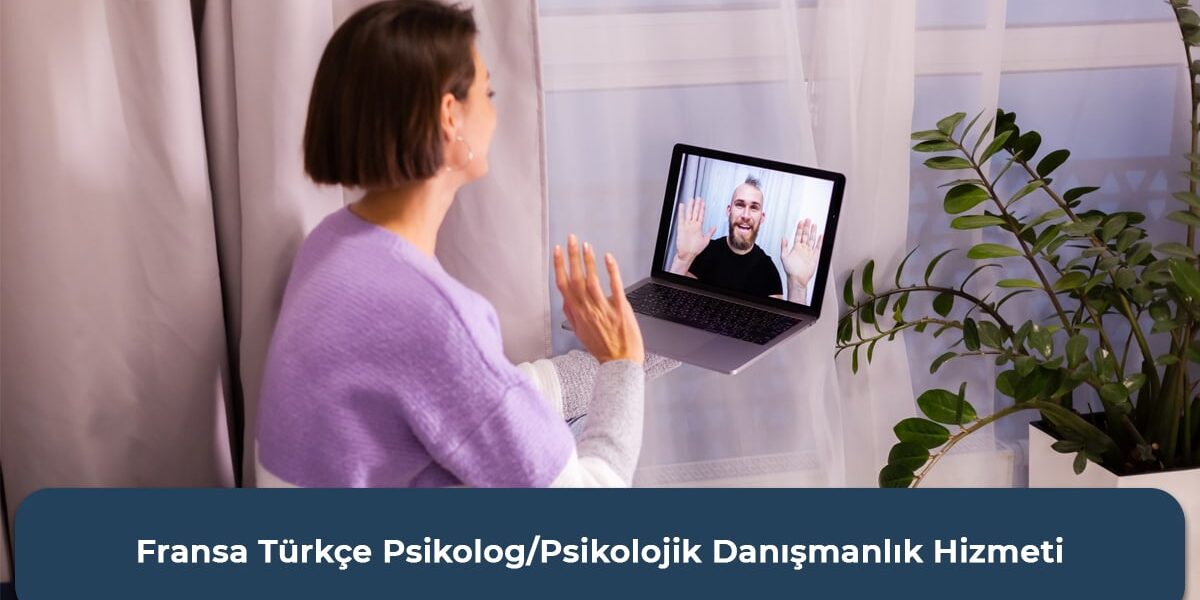 Fransa Türkçe Psikolog/Psikolojik Danışmanlık Hizmeti
