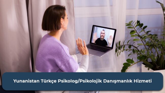 Yunanistan Türkçe Psikolog/Psikolojik Danışmanlık Hizmeti